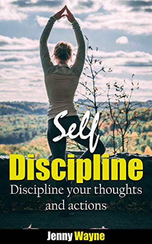 Self Discipline: Discipline your Thoughts and Actions - Bookzzle